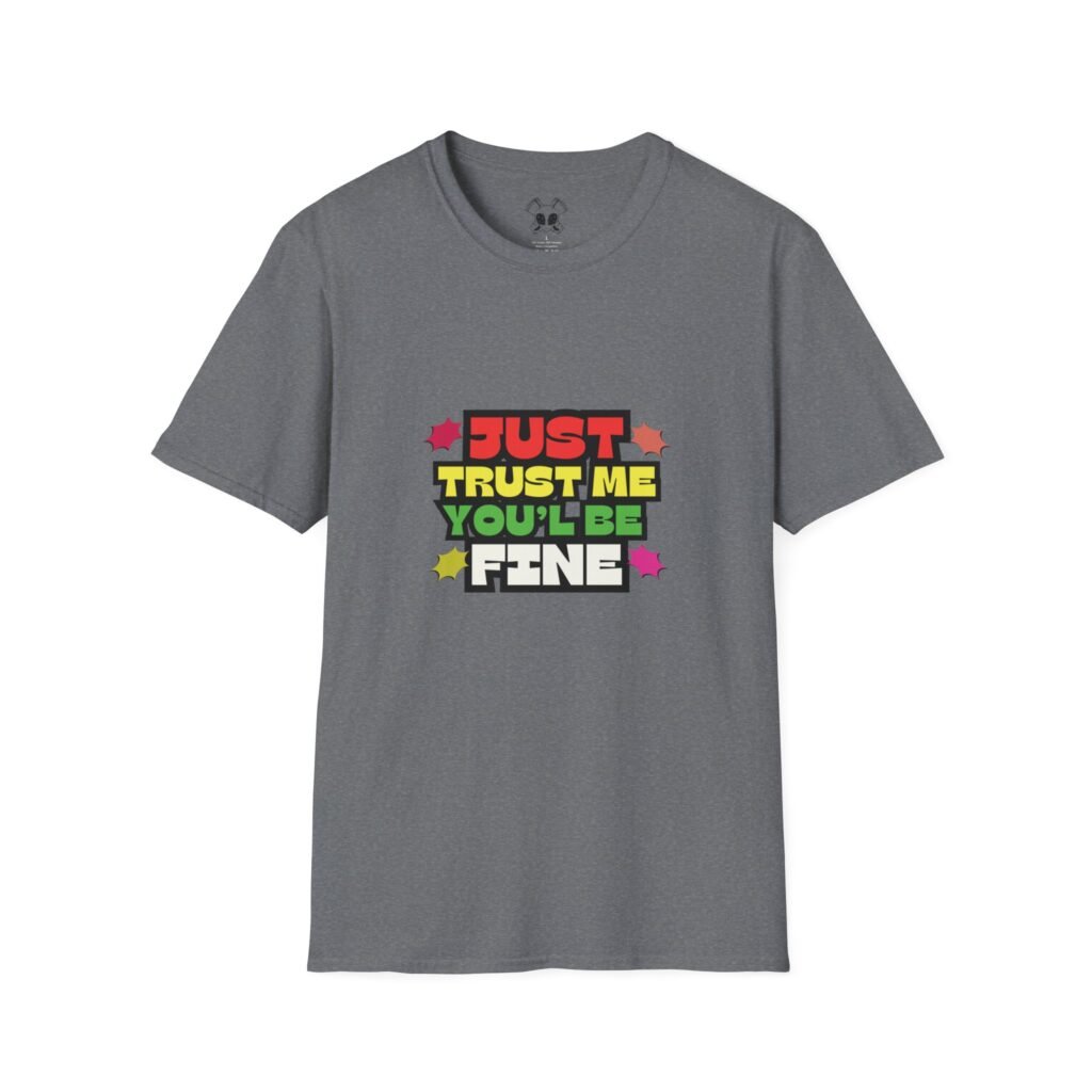 BOD™ Just Trust Me Unisex Softstyle T-Shirt.