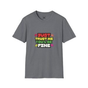 BOD™ Just Trust Me Unisex Softstyle T-Shirt.